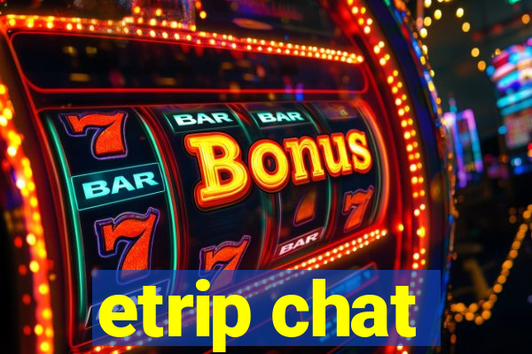 etrip chat